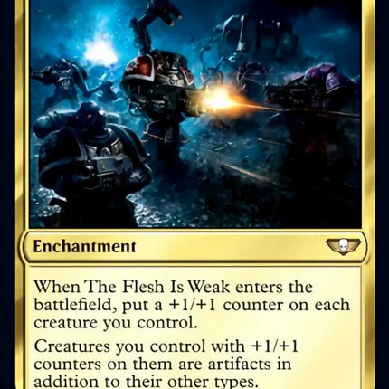 The Flesh Is Weak (Surge Foil) [Warhammer 40,000]