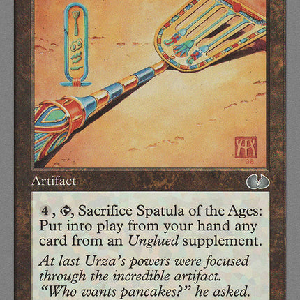 Spatula of the Ages [Unglued]