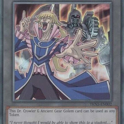 Token: Dr. Crowler and Ancient Gear Golem [TKN5-EN002] Super Rare