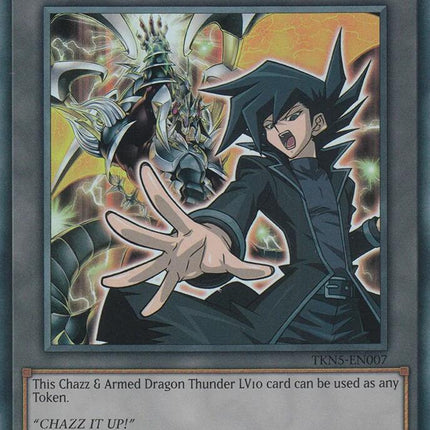 Token: Chazz & Armed Dragon Thunder LV10 [TKN5-EN007] Super Rare