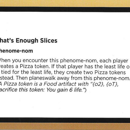 That's Enough Slices (Black Lotus Unknown Planechase) [Oversize Cards]
