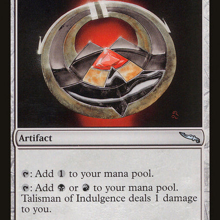 Talisman of Indulgence [Mirrodin]