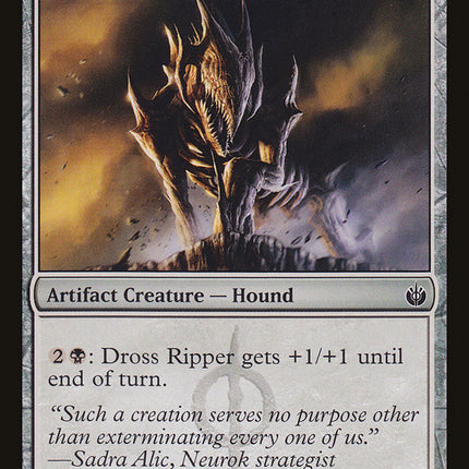Dross Ripper [Mirrodin Besieged]