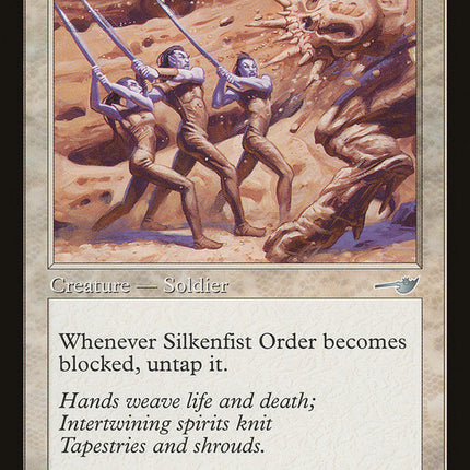 Silkenfist Order [Nemesis]