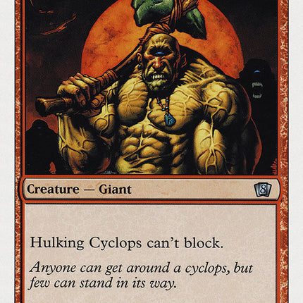 Hulking Cyclops [Eighth Edition]