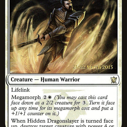 Hidden Dragonslayer [Dragons of Tarkir Prerelease Promos]